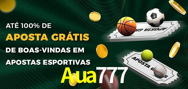 Aua777 Ate 100% de Aposta Gratis